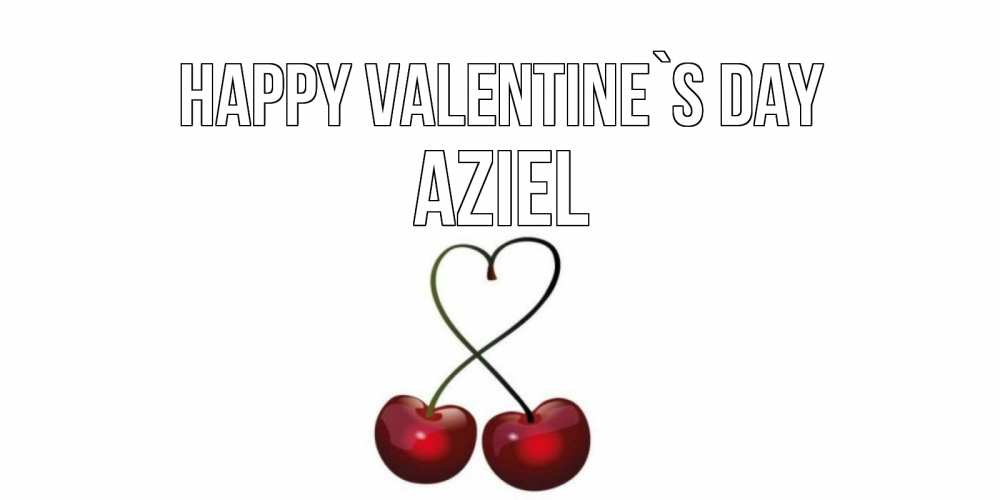 Greetings card с именем, Aziel Happy Valentine`s Day вишни сплелись как сердечко для девушки Greetings with text for free download 